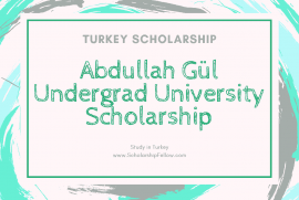 Abdullah Gül University Scholarship Turkey – 2019-2020 (Undergraduate Students)